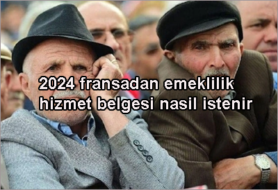 2024-fransadan-emeklilik-hizmet-belgesi-nasil-istenir flatcast tema